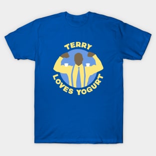 Terry Loves Yogurt - Brooklyn Nine Nine Fan T-Shirt